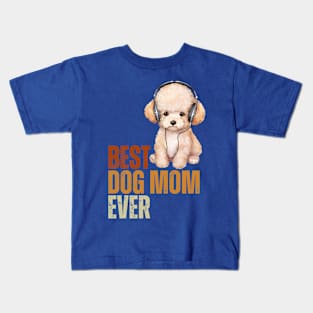 Best Dog Mom Ever Funny Puppy Poodle Dog Lover Kids T-Shirt